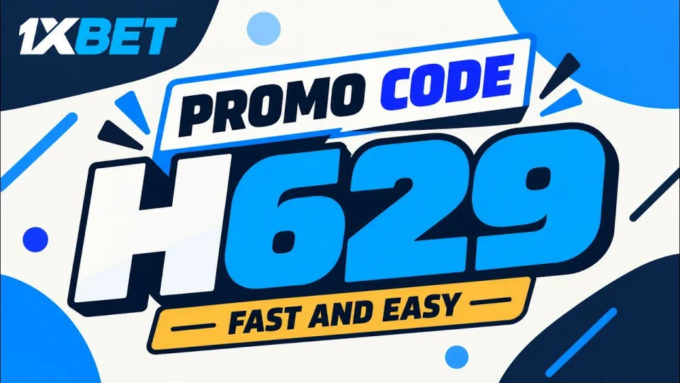 1xBet Promo Code 2026 — H629 – FAST AND EASY